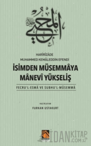 İsimden Müsemmaya Manevi Yükseliş - Fecru'l-Esma ve Subhu'l-Müsemma