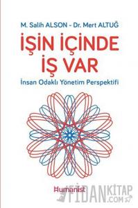 İşin İçinde İş Var - İnsan Odaklı Yönetim Perspektifi