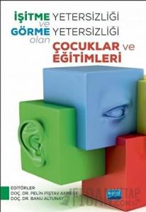 İşitme Yetersizliği ve Görme Yetersizliği Olan Çocuklar ve Eğitimleri