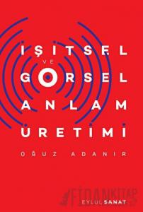 İşitsel ve Görsel Anlam Üretimi