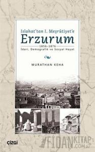 Islahat'tan 1. Meşrutiyet'e Erzurum