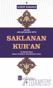 İslam Anlaşılmasın Diye Saklanan Kur’an