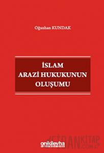 İslam Arazi Hukukunun Oluşumu