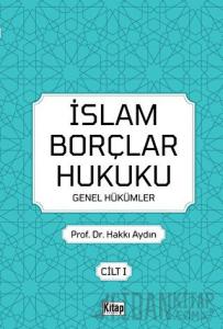 İslam Borçlar Hukuku Genel Hükümler Cilt 1