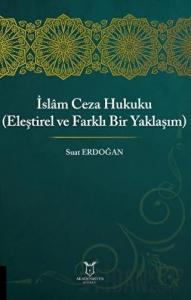 İslam Ceza Hukuku (Eleştirel ve Farklı Bir Yaklaşım)