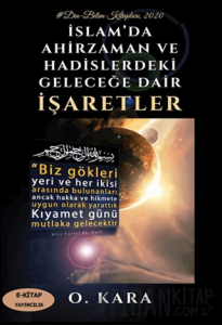 İslam’da Ahirzaman ve Hadislerdeki Geleceğe Dair İşaretler