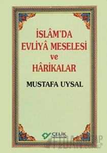 İslam’da Evliya Meselesi ve Harikalar