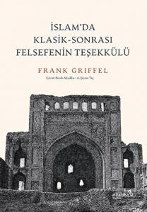 İslam’da Klasik - Sonrası Felsefenin Teşekkülü