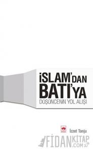 İslam’dan Batı’ya Düşüncenin Yol Alışı