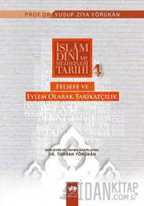 İslam Dini ve Mezhepleri Tarihi 4: Felsefe ve Eylem Olarak Tarikatçılık