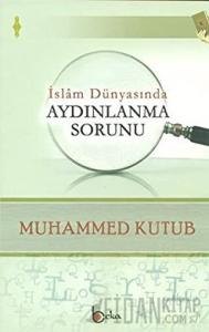 İslam Dünyasında Aydınlanma Sorunu