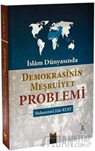 İslam Dünyası'nda Demokrasinin Meşruiyet Problemi