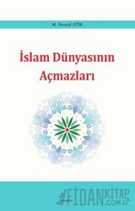İslam Dünyasının Açmazları