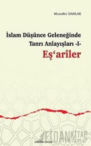 İslam Düşünce Geleneğinde Tanrı Anlayışları I - Eş‘ariler