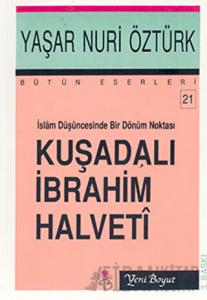 İslam Düşüncesinde Bir Dönüm Noktası Kuşadalı İbrahim Halveti