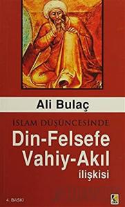 İslam Düşüncesinde Din - Felsefe - Vahiy - Akıl İlişkisi