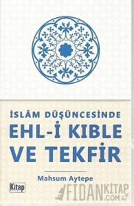 İslam Düşüncesinde Ehl-i Kıble ve Tekfir