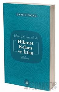 İslam Düşüncesinde Hikmet Kelam ve İrfan İlişkisi