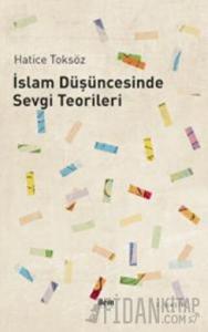 İslam Düşüncesinde Sevgi Teorileri