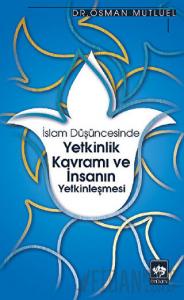 İslam Düşüncesinde Yetkinlik Kavramı ve İnsanın Yetkinleşmesi