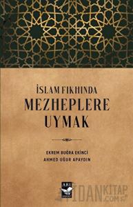 İslam Fıkhında Mezheplere Uymak