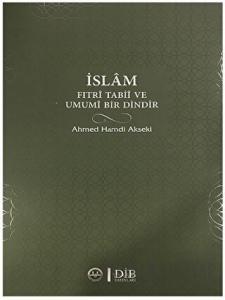 İslam Fıtri Tabii ve Umumi Bir Dindir