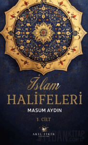 İslam Halifeleri 1. Cilt