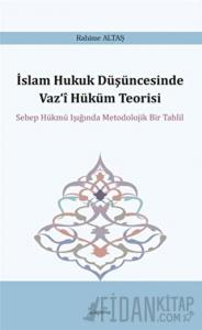 İslam Hukuk Düşüncesinde Vaz‘i Hüküm Teorisi