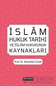 İslam Hukuk Tarihi ve İslam Hukukunun Kaynakları