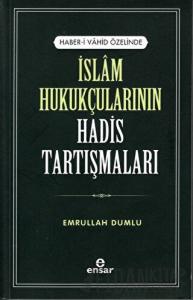 İslam Hukukçularının Hadis Tartışmaları