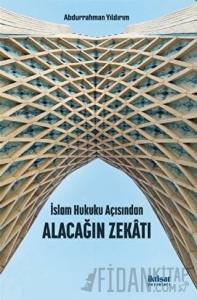 İslam Hukuku Açısından Alacağın Zekatı