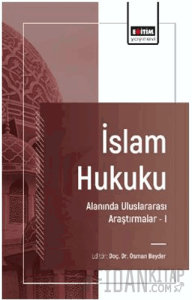 İslam Hukuku Alanında Uluslararası Araştırmalar – I