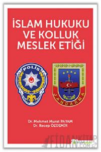 İslam Hukuku ve Kolluk Meslek Etiği