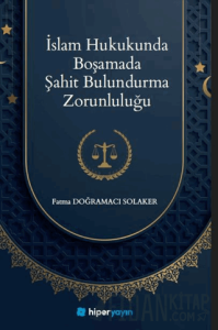 İslam Hukukunda Boşamada Şahit 	Bulundurma Zorunluluğu