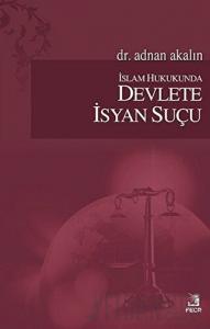 İslam Hukukunda Devlete İsyan Suçu