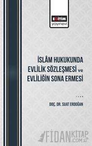 İslam Hukukunda Evlilik Sözleşmesi Ve Evliliğin Sona Ermesi