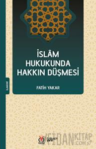 İslam Hukukunda Hakkın Düşmesi