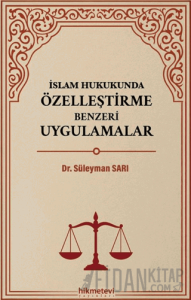 İslam Hukukunda Özelleştirme Benzeri Uygulamalar