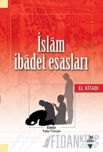 İslam İbadet Esasları (El Kitabı)
