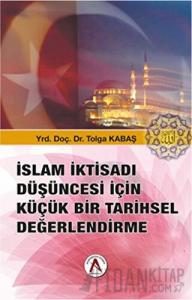 İslam İktisadı Düşüncesi İçin Küçük Bir Tarihsel Değerlendirme