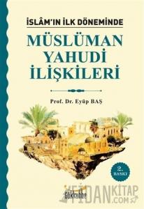 İslam’ın İlk Döneminde Müslüman - Yahudi İlişkileri