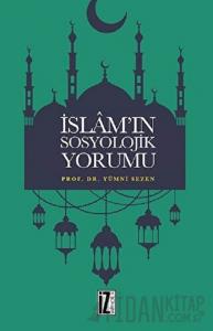 İslam’ın Sosyolojik Yorumu