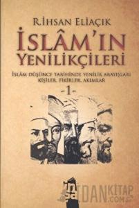 İslam’ın Yenilikçileri 1. Cilt