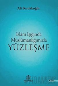 İslam Işığında Müslümanlığımızla Yüzleşme