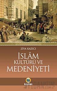 İslam Kültürü Ve Medeniyeti