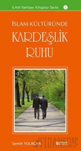 İslam Kültüründe Kardeşlik Ruhu
