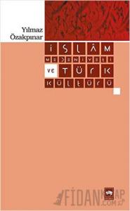 İslam Medeniyeti ve Türk Kültürü