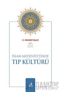 İslam Medeniyetinde Tıp Kültürü