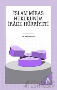 İslam Miras Hukukunda İrade Hürriyeti