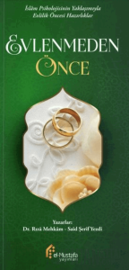 İslam Psikolojisinin Yaklaşımıyla Evlilik Öncesi Yaklaşımlar Evlenmeden Önce